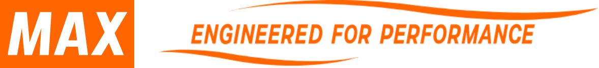 MAX ENGINEERED FOR PERFORMANCE