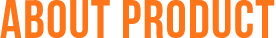 ABOUT PRODUCT